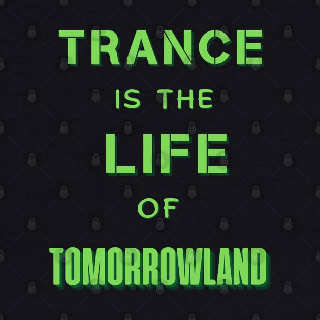 Trance Is The Life Of Tomorrowland.Green by Anatoliy Smirnov